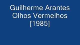 1985 Guilherme Arantes  Olhos Vermelhos [upl. by Yarased]