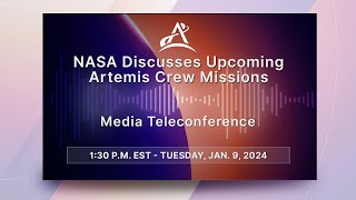 NASA Discusses Upcoming Artemis Crew Missions Jan 9 2024 [upl. by West188]