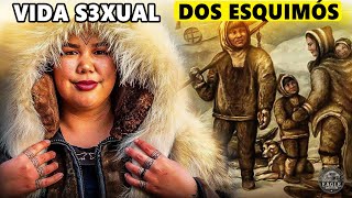 Inuit Esquimó Onde os Homens compartilham Esposas com Estranhos  Eles têm até 5 esposas [upl. by Viridi788]