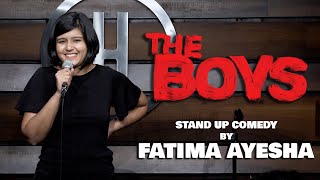 The Boys  Stand up Comedy by Fatima Ayesha [upl. by Ardnasil697]