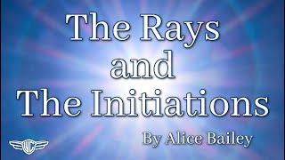 The Rays and The Initiations  Rule 11  After the Fourth Great Cycle of Attainment the work is done [upl. by Acilgna]