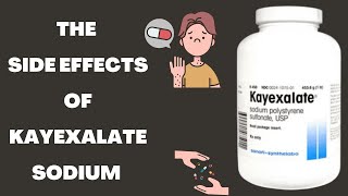 What are the side effects of Kayexalate Sodium Polystyrene Sulfonate [upl. by Berstine738]