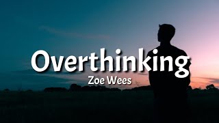 Zoe Wees  Overthinking Lyrics [upl. by Brantley]