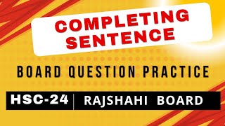 Completing Sentence Practice।। Rajshahi Board 24 [upl. by Retsub]