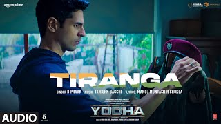 YODHA Tiranga Full Audio Sidharth Malhotra Raashii Khanna  Tanishk B B Praak  Manoj Muntashir [upl. by Weatherby]