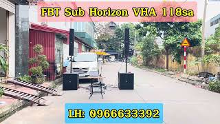 Test Combo FBT Horizon VHA 118sa  Vertus CLA 4062a  Mua loa liên hệ 0966633392 [upl. by Leinnad]