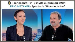 🎭 ERIC METAYER est 32 PERSONNAGES à lui SEUL dans quotUn monde fouquot   Isabelle Layer France Info TV [upl. by Parthenia]