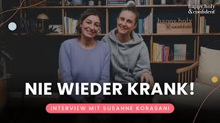 Ganzheitlich gesund Wie du die Selbstheilungskräfte deines Körpers stärkst – Mit Susanne Korasani [upl. by Einneb]