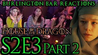 Alicent Fd UP  S2x3 House of the Dragon REACTIONS  Burlington Bar Part 2 [upl. by Kippie]