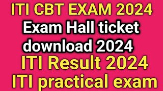 ITI CBT EXAM PRACTICAL EXAM UPDATE 2024hall ticket downloadresult update 2024 [upl. by Ume]