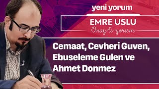 Ebuseleme Gülen olayı Cevheri Güven ve Ahmet Dönmez tartışması [upl. by Allisurd813]