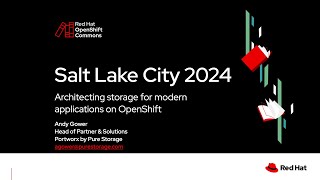 OpenShift Commons SLC Architechting storage for modern applications on OpenShift [upl. by Bowles]