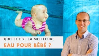 Quelle eau donner à son bébé [upl. by Bondon]