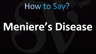 How to Pronounce Meniere’s Disease correctly [upl. by Nalyd]