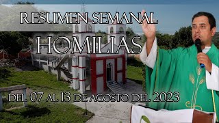 Resumen de Homilías del 07 al 13 de Agosto del 2023  Padre Arturo Cornejo [upl. by Shalom86]