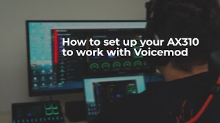 How to set up AX310 with Voicemod [upl. by Kraft]