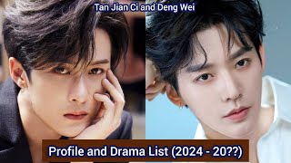 Deng Wei and Tan Jian Ci  Profile and Drama List 2024  20 [upl. by Tamsky746]