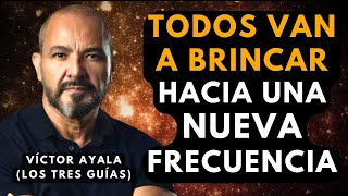 La humanidad se dirige hacia una nueva frecuencia y consciencia Víctor Ayala y los tres guías [upl. by Mitzl]