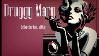 【Audio】Druggy Mary  Cellzcellarfeat köttur [upl. by Notsae]