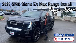 2025 GMC Sierra EV Denali with MAX RANGE  with HILARY WOOD 📞253 7372036 in Auburn Valley GMC [upl. by Anifesoj394]