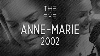 AnneMarie  2002  THE EYE [upl. by Nairde802]