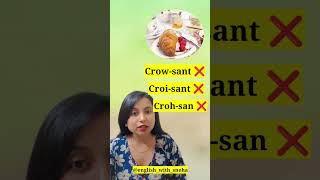 Croissant Pronunciationshorts spokenenglish fluentenglish pronunciation esl croissant english [upl. by Benedick]