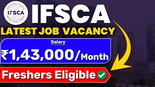 IFSCA Recruitment 2024 for Freshers  Latest Job Vacancy 2024  ₹143000month  Freshers Eligible [upl. by Ribaj]