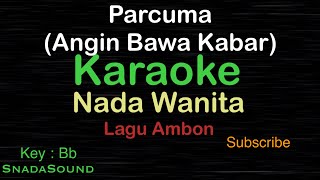 PARCUMAAngi Bawa KabarLagu Ambon KARAOKE NADA WANITA​⁠ FemaleCewekPerempuanUcokkuYasir [upl. by Dunlavy313]