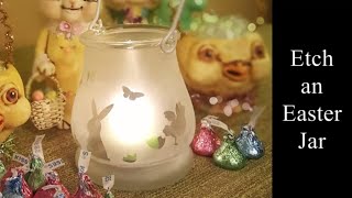 Etch An Easter Candy Jar or Votive Holder with Etchall Dip N Etch [upl. by Salbu]