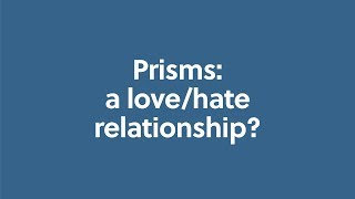 Prisms a lovehate relationship [upl. by Sletten655]