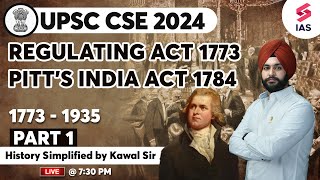 Regulating Act 1773  Pitts India Act 1784  History Simplified for UPSC CSE 2024 by Kawal sir [upl. by Douville678]