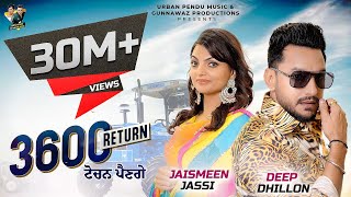 3600 Return  ਟੋਚਨ ਪੈਣਗੇ   Full Video  Deep Dhillon Feat Jaismeen Jassi  Rajinder Manni [upl. by Holladay300]