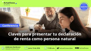 Claves para presentar tu declaración de renta como persona natural [upl. by Amocat903]