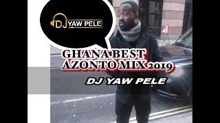 GHANA BEST AZONTO MIX 2019 [upl. by Niessuh88]