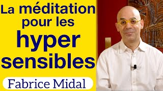 Hypersensibles  la Méditation estelle la solution [upl. by Ozmo]