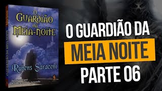 O GUARDIÃO DA MEIA NOITE  PARTE 06  FABIO RAGAZZON [upl. by Acirfa]