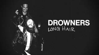 Drowners  Long Hair Official [upl. by Cordey]