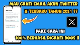 Cara ganti Email twitter 2024  Cara mengganti email akun twitter [upl. by Nitsu]