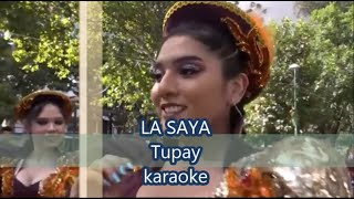 Tupay La saya karaoke KB [upl. by Edrock]