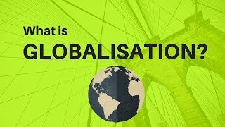 What is Globalisation [upl. by Aidin150]