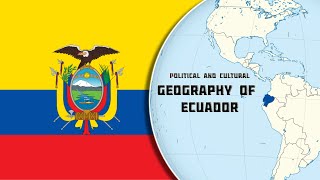 Political and Cultural Geography of Ecuador [upl. by Defant]