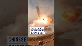 Chinese reusable rockets fiery end captured by drone [upl. by Lambertson]