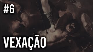 Demonologia Católica 06 Atividade Diabólica Extraordinária  Vexação [upl. by Rinaldo197]