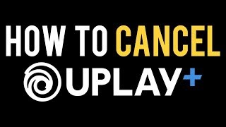 How to CANCEL Your UPLAY Subscription [upl. by Eremahs493]