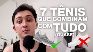 7 TÊNIS QUE COMBINAM COM QUASE TUDO [upl. by Artenra]