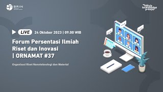 ORNAMAT 37 I Forum Presentasi Ilmiah Riset dan Inovasi OR Nanoteknologi dan Material [upl. by Maziar125]