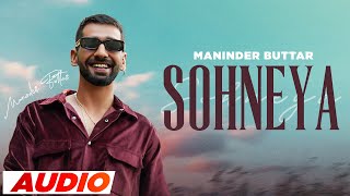 Sohneya Full Audio  Maninder Buttar Ft Radhika Bangia  Latest Punjabi Songs 2023  Speed Records [upl. by Alleoj]