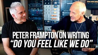 Peter Frampton Talks About Writing quotDo You Feel Like We Doquot [upl. by Kirkpatrick]