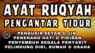 AYAT RUQYAH Pengantar Tidur Dzikir Malam Doa Ruqyah Pengusir Setan dan Jin Ayat Kursi Yasin [upl. by Hung976]