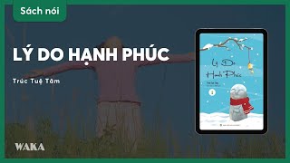 Sách nói LÝ DO HẠNH PHÚC chương 1  TRÚC TUỆ LÂM  Bản quyền Waka [upl. by Box952]